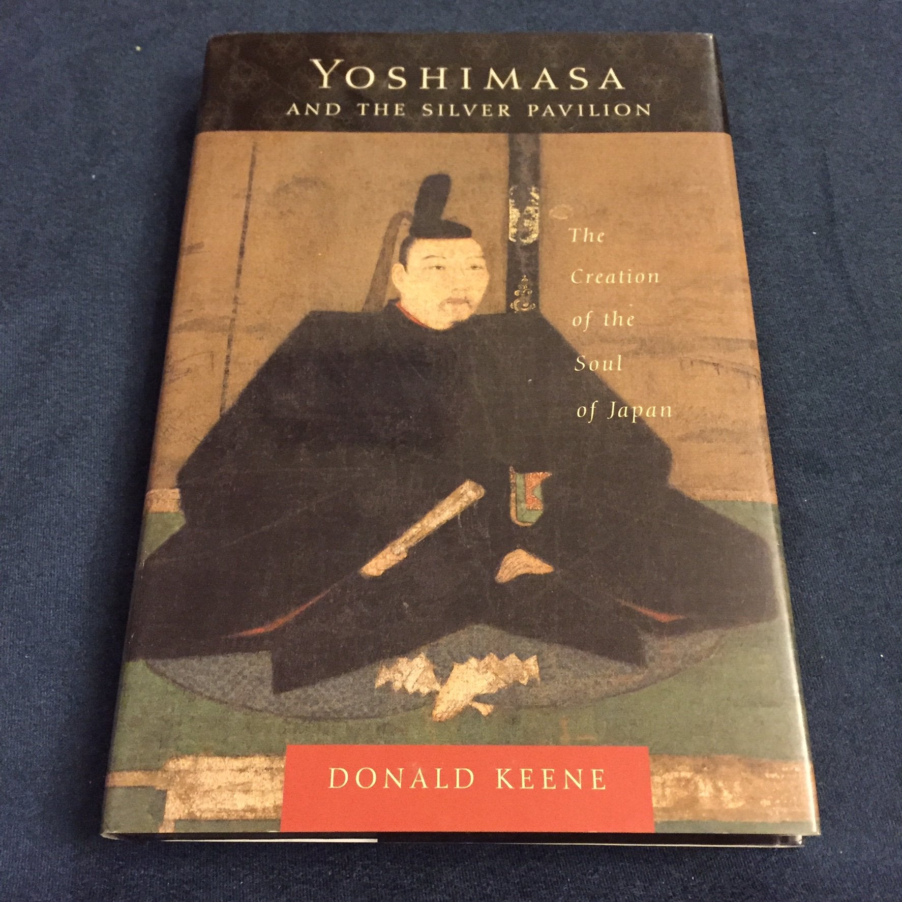Yoshimasa and the Silver Pavilion: The Creation of the Soul of Japan (Asia Perspectives: History, Society, and Culture),Used