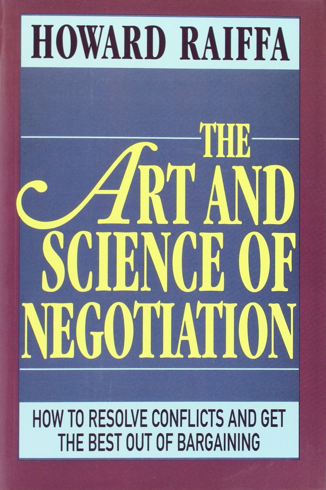 The Art and Science of Negotiation,New