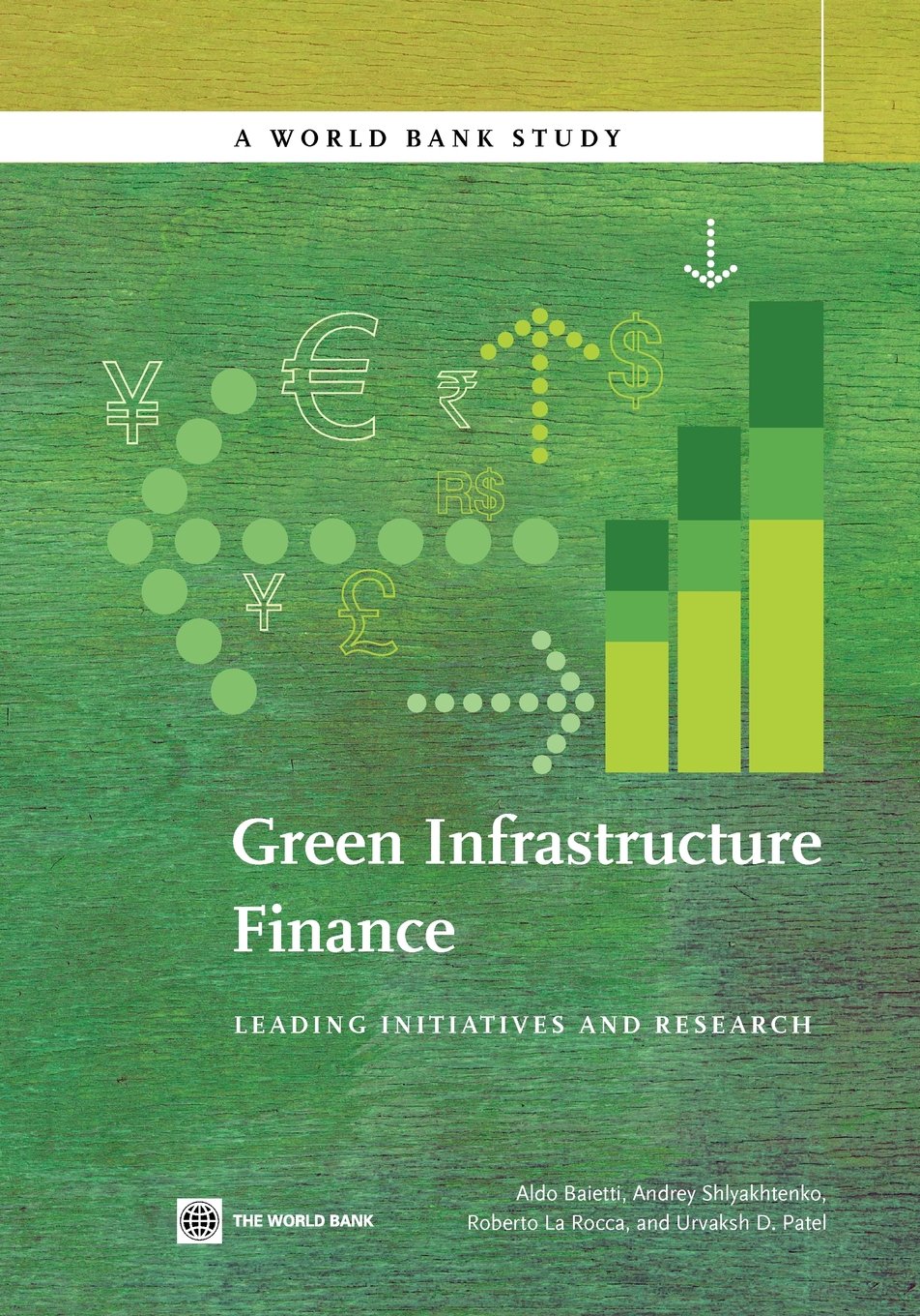 Green Infrastructure Finance: Leading Initiatives and Research (World Bank Studies),Used