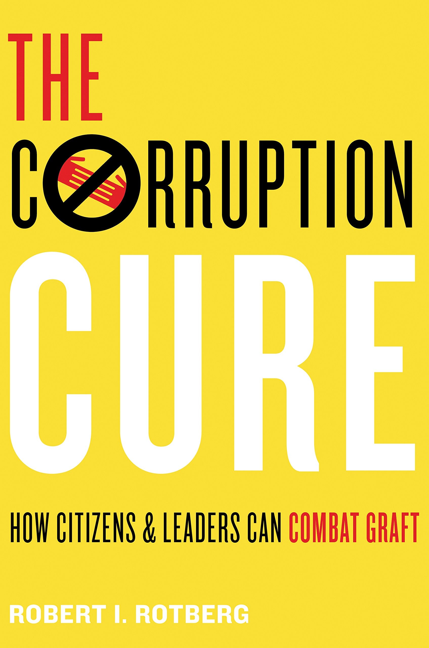 The Corruption Cure: How Citizens And Leaders Can Combat Graft,Used