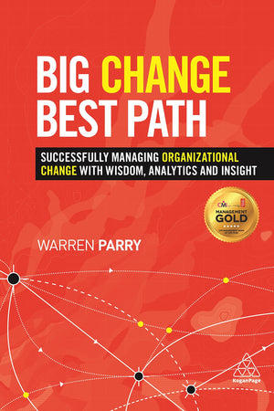 Big Change, Best Path: Successfully Managing Organizational Change with Wisdom, Analytics and Insight,Used
