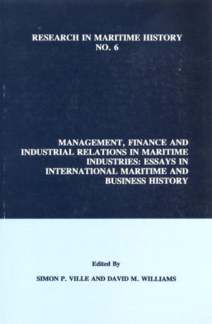 Management, Finance And Industrial Relations In Maritime Industries: Essays In International Maritime And Business History (Rese,New