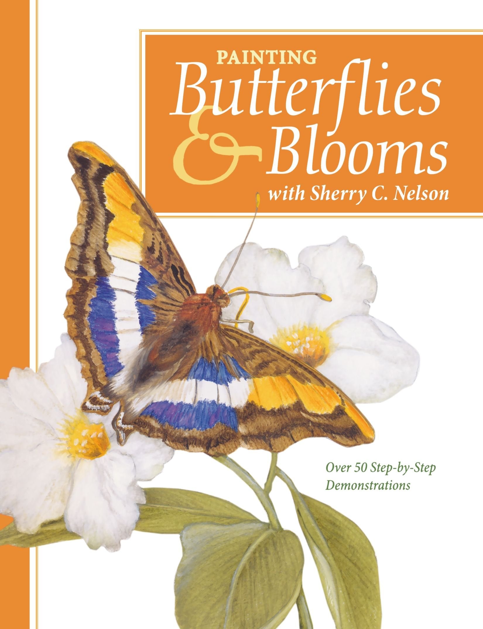 Painting Butterflies & Blooms With Sherry C. Nelson