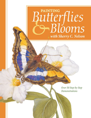 Painting Butterflies & Blooms With Sherry C. Nelson