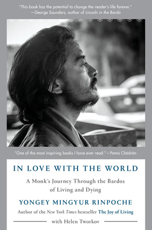 In Love With The World: A Monk'S Journey Through The Bardos Of Living And Dying