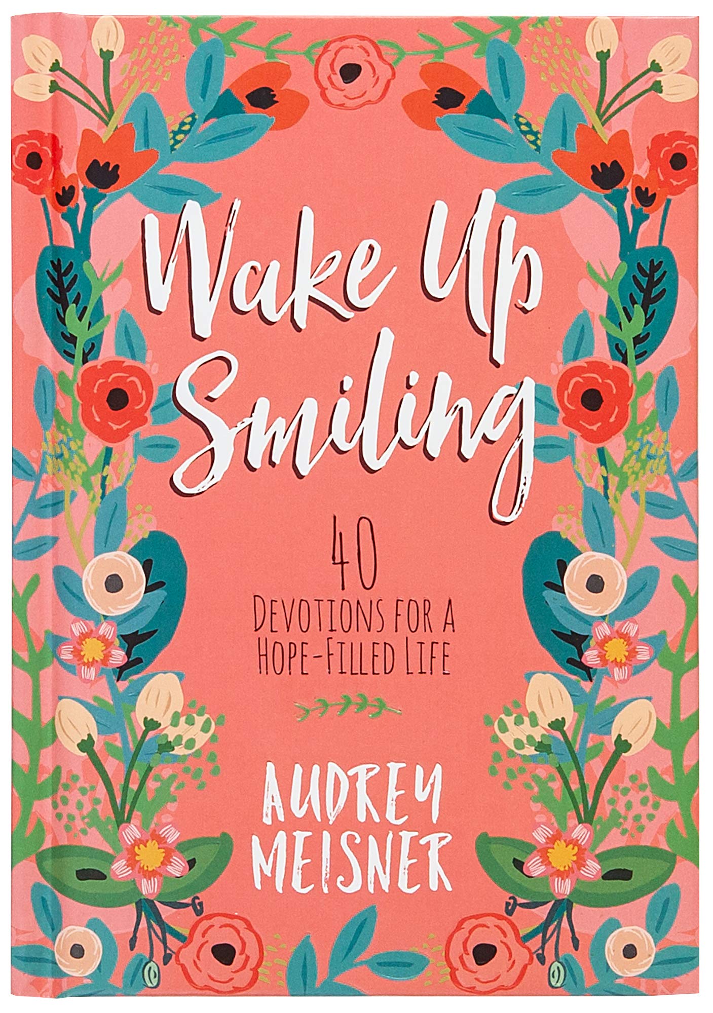 Wake Up Smiling: 40 Devotions for a HopeFilled Life,Used