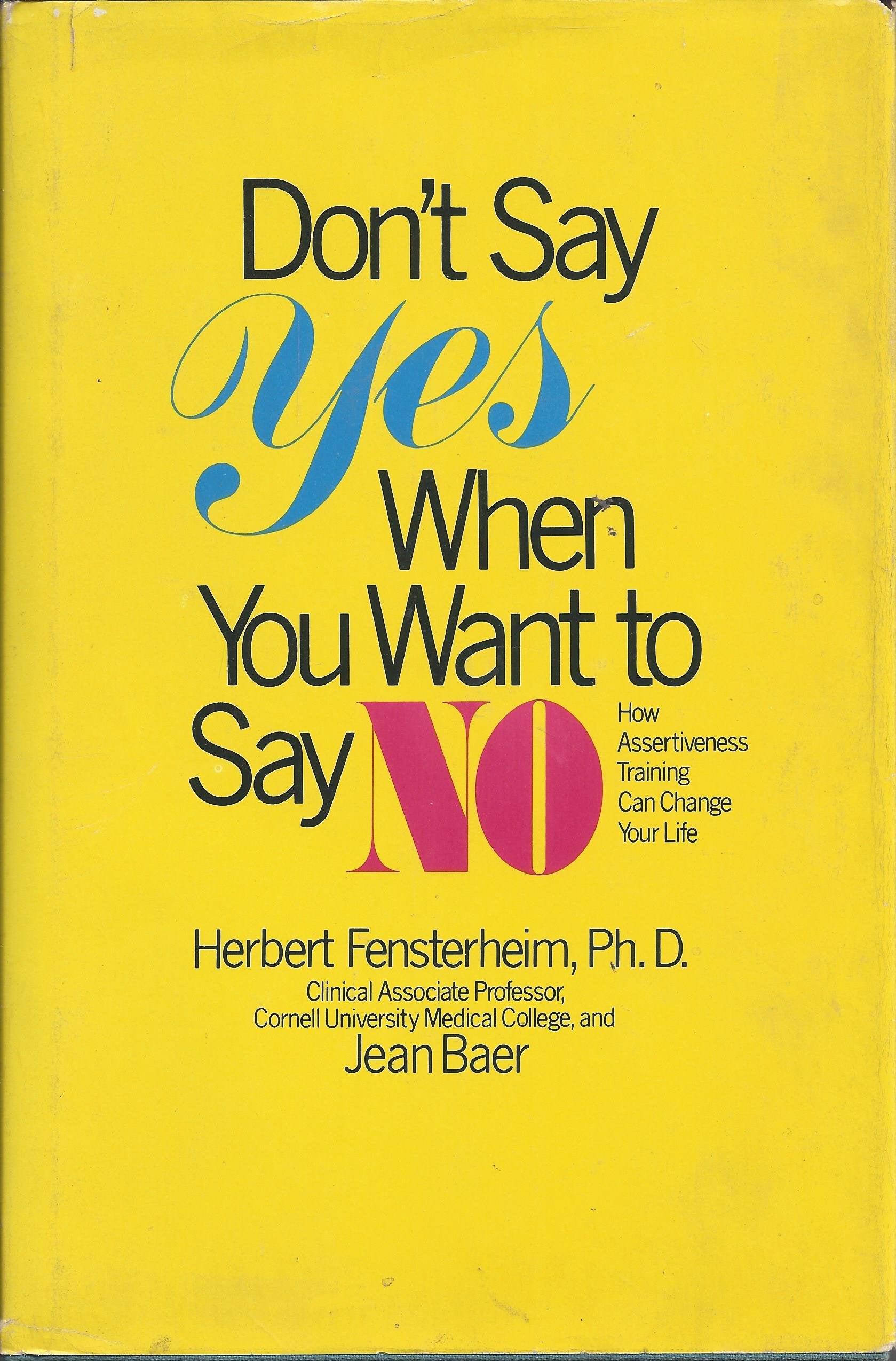 Don't Say Yes When You Want to Say No: How Assertiveness Training Can Change Your Life,Used