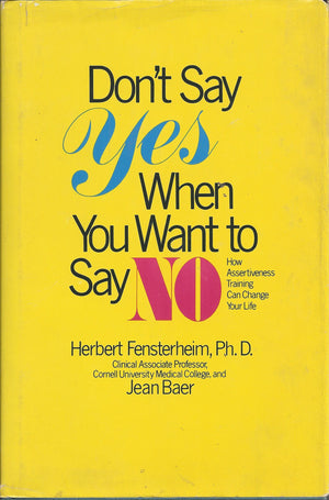 Don't Say Yes When You Want to Say No: How Assertiveness Training Can Change Your Life,Used