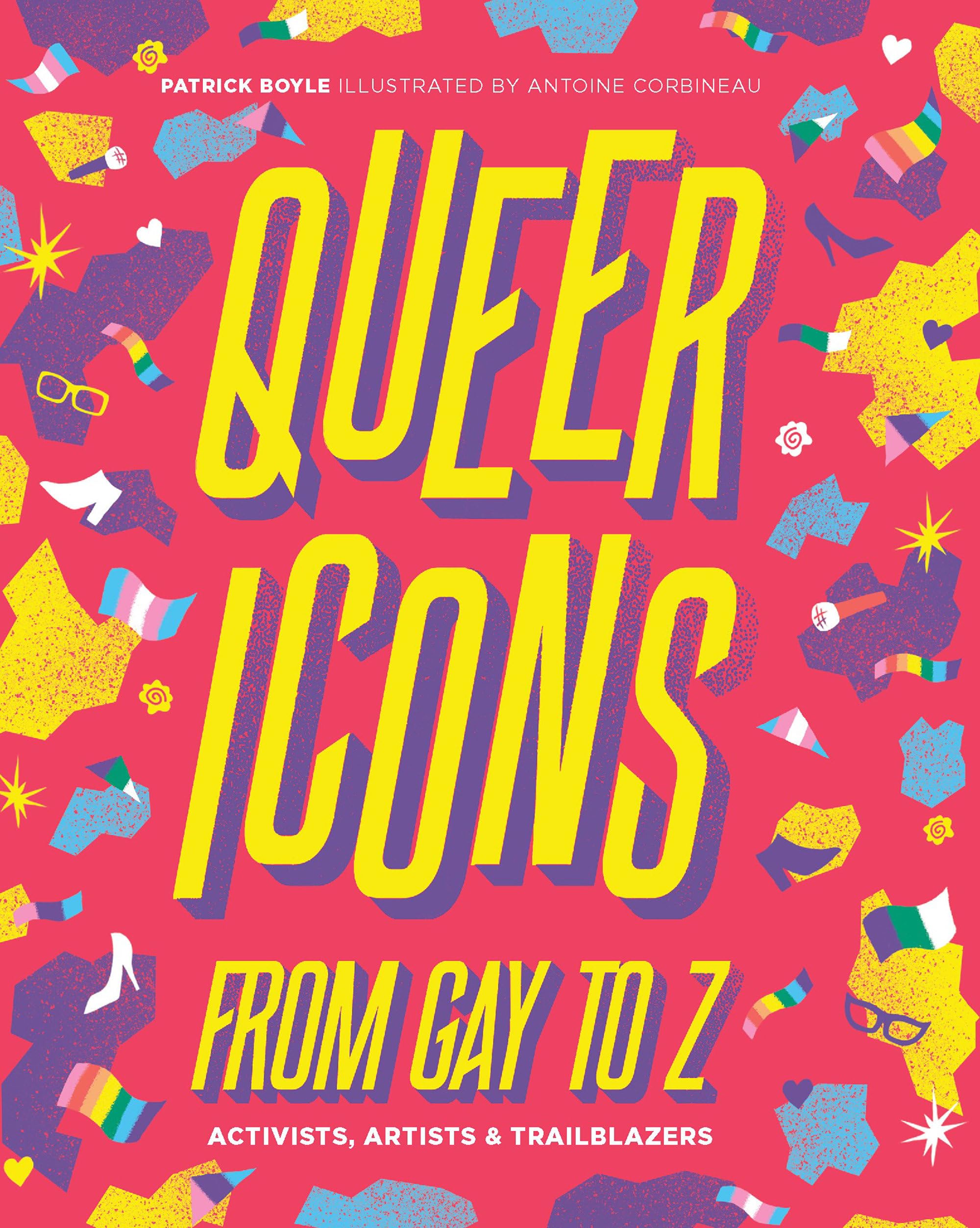 Queer Icons From Gay to Z: Activists, Artists & Trailblazers,Used