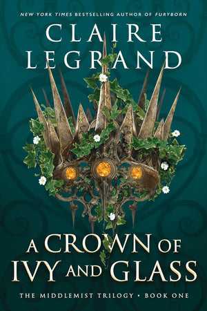 A Crown Of Ivy And Glass (The Middlemist Trilogy, 1)
