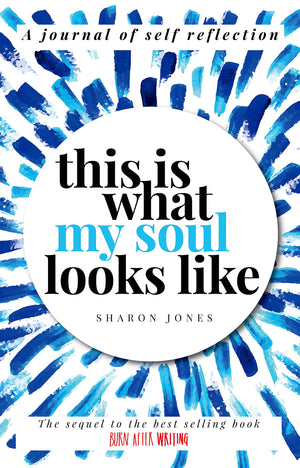 This is What My Soul Looks Like: The Burn After Writing sequel. A Journal of Self Discovery,Used