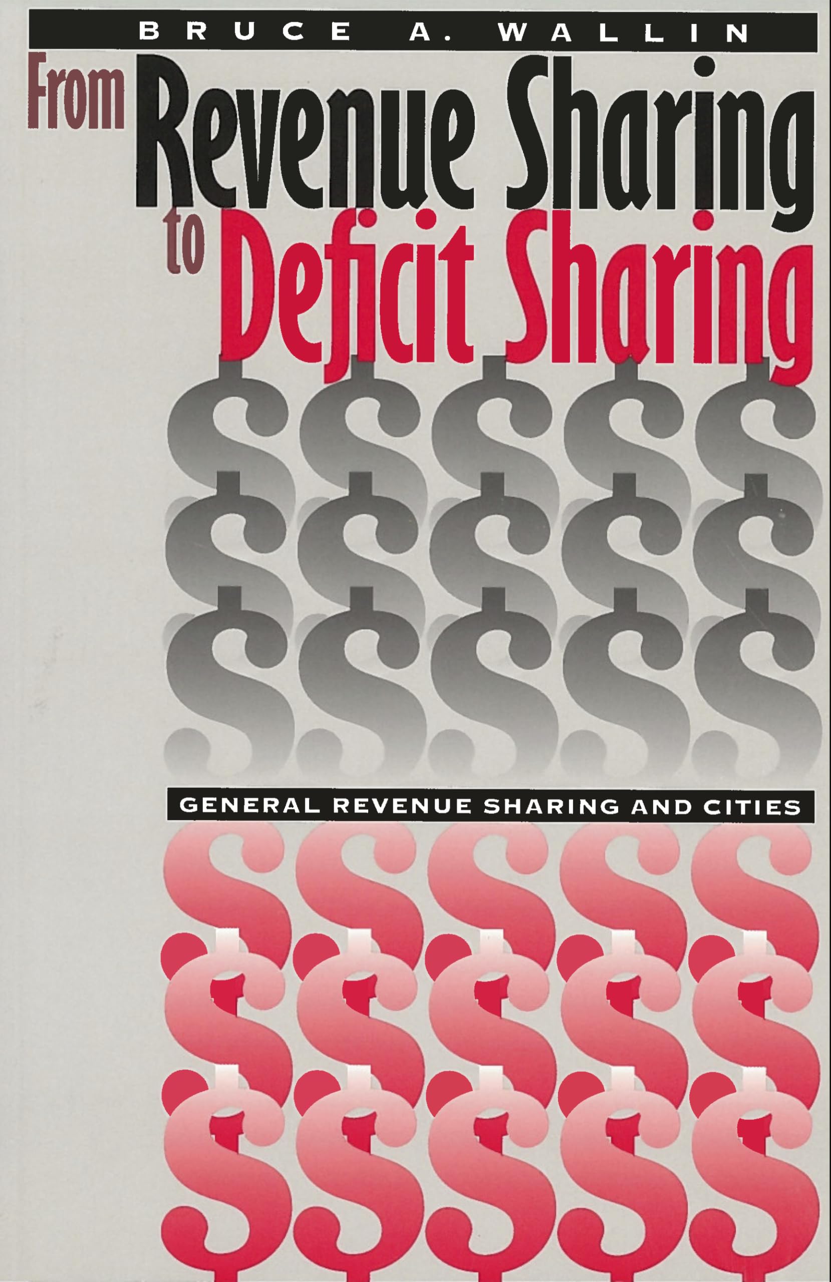 From Revenue Sharing to Deficit Sharing: General Revenue Sharing and Cities (American Government and Public Policy),Used