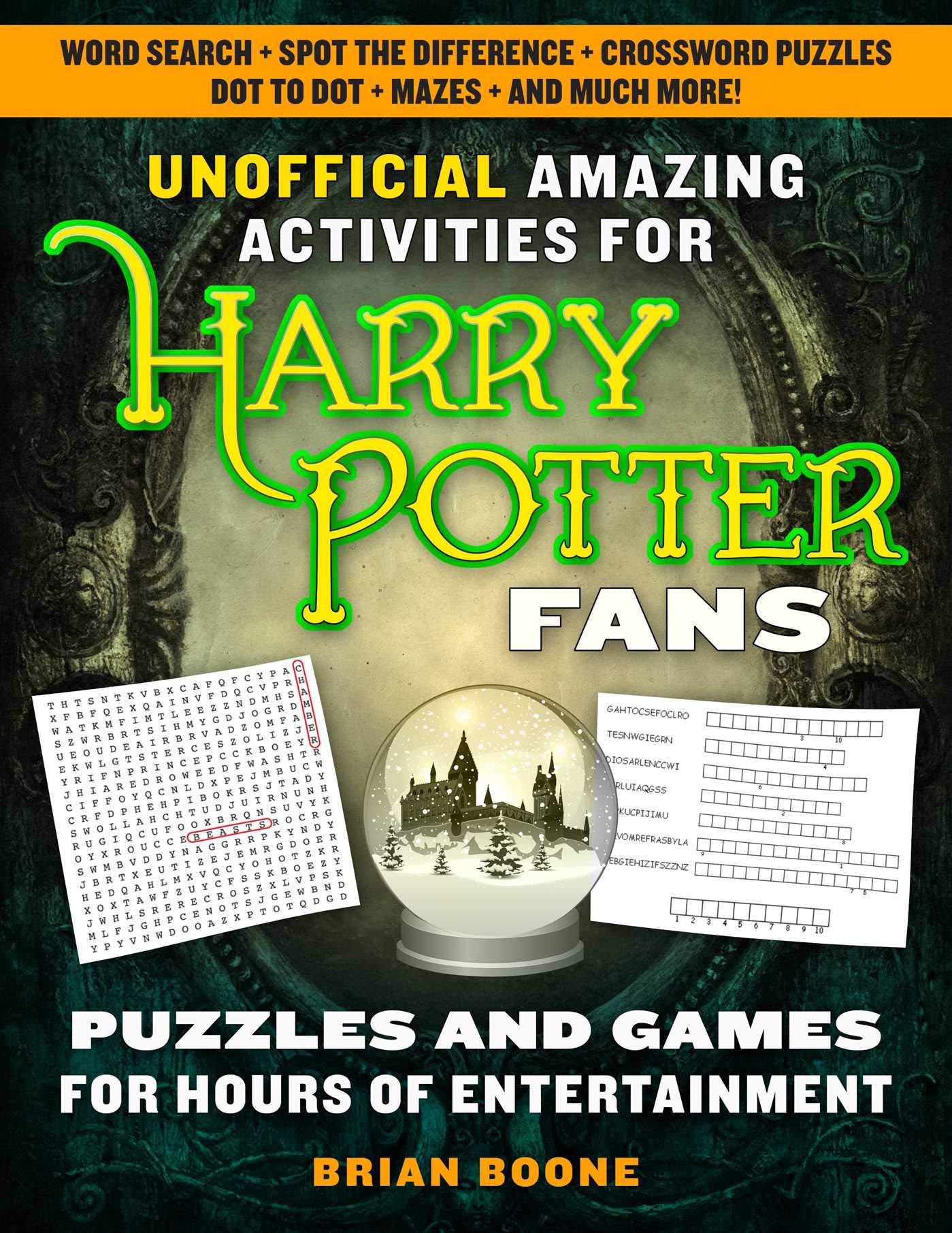 Unofficial Amazing Activities For Harry Potter Fans: Puzzles And Games For Hours Of Entertainment!