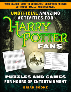 Unofficial Amazing Activities For Harry Potter Fans: Puzzles And Games For Hours Of Entertainment!