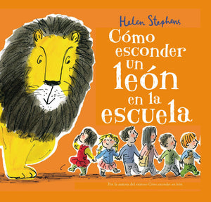 Cmo esconder un len en la escuela / How to Hide a Lion at School (Spanish Edition),Used