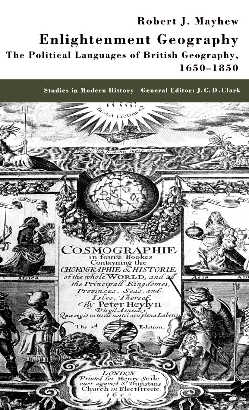 Enlightenment Geography: The Political Languages of British Geography, 16501850 (Studies in Modern History),Used
