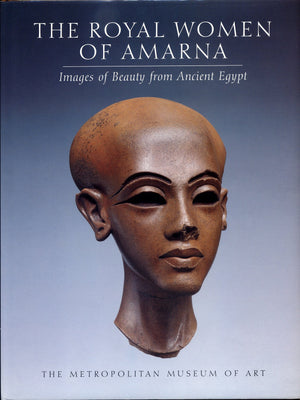 The Royal Women of Amarna: Images of Beauty from Ancient Egypt,Used