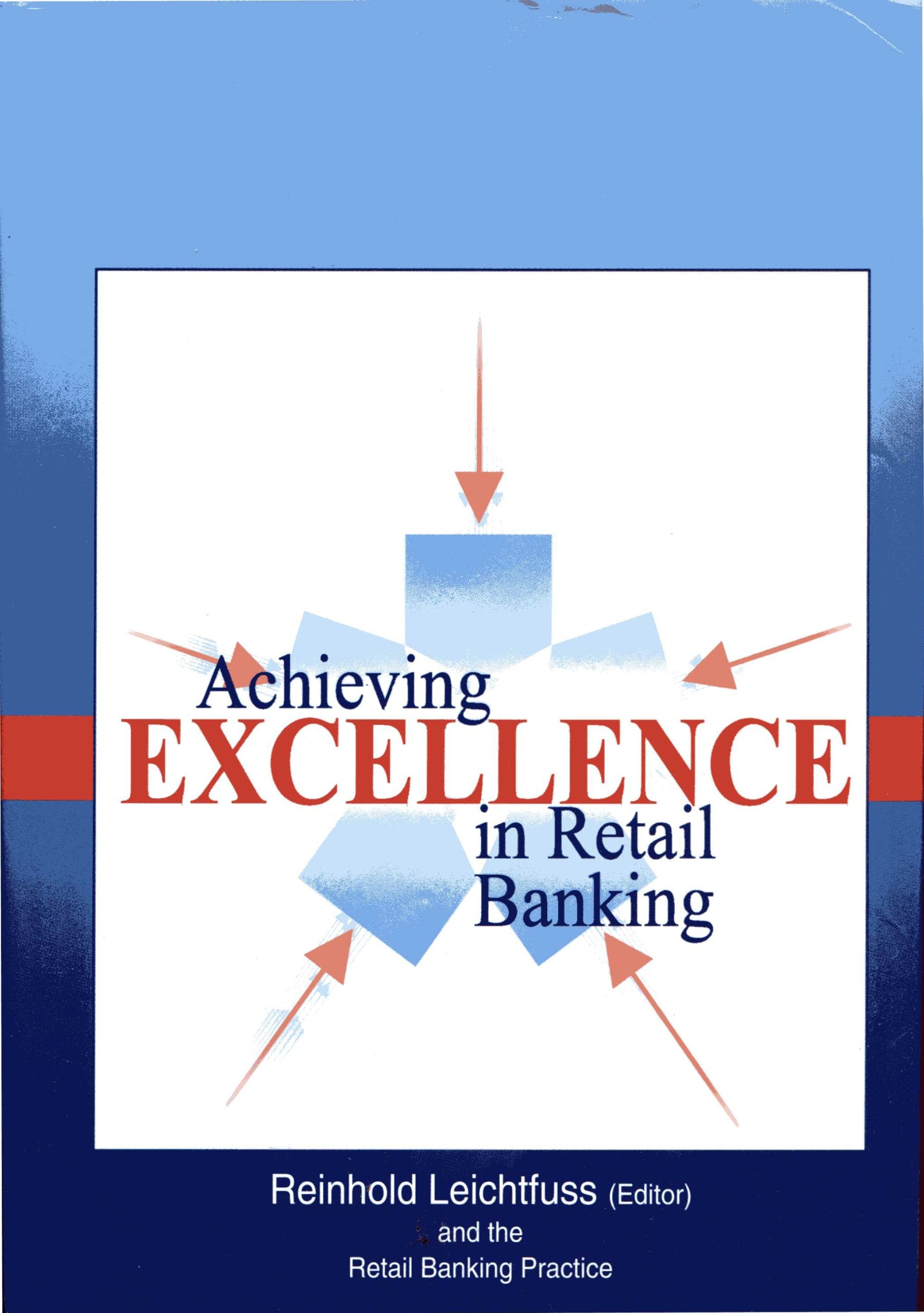 Achieving Excellence In Retail Banking,New