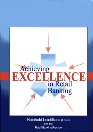 Achieving Excellence In Retail Banking,New
