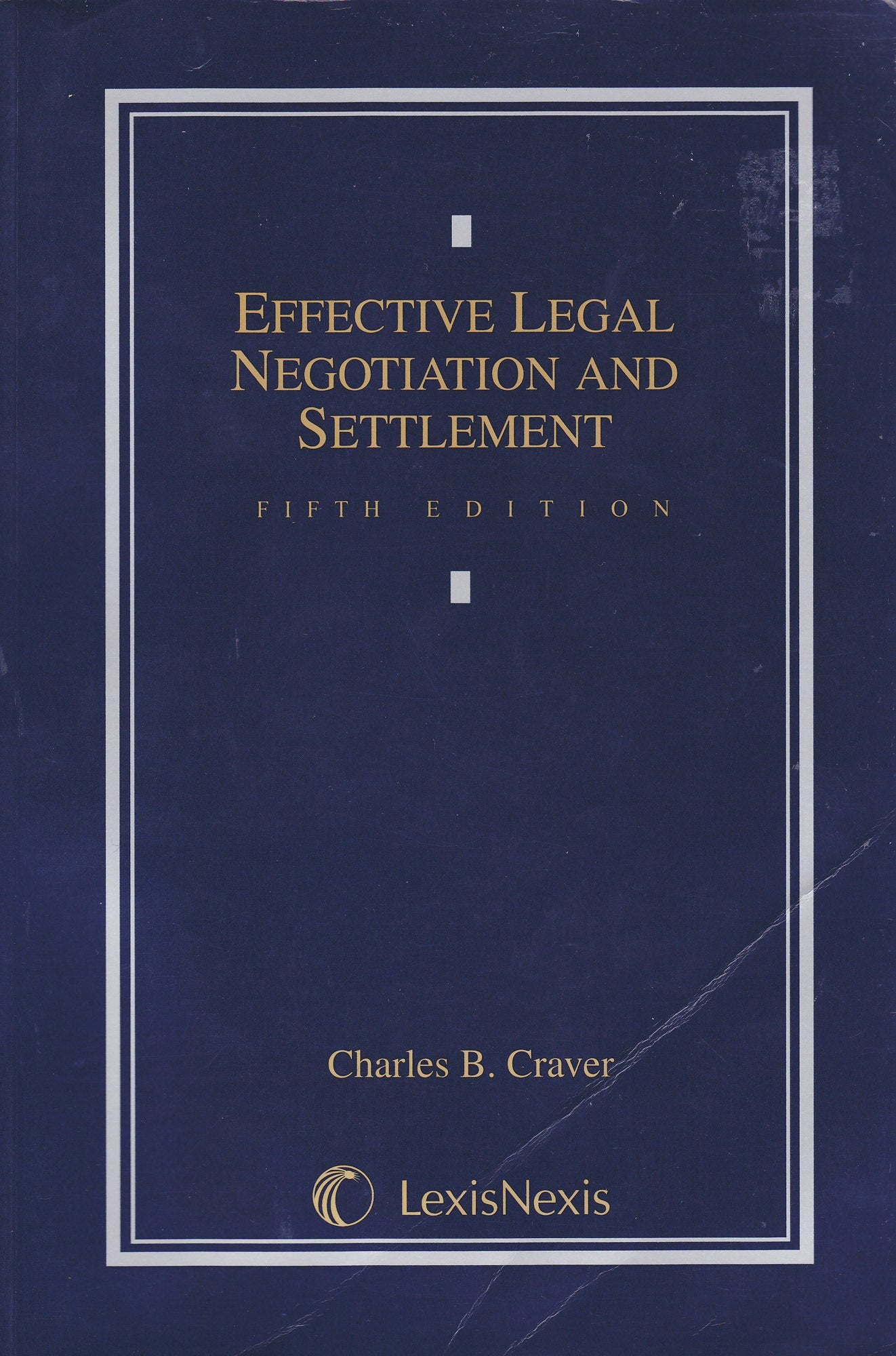 Effective Legal Negotiation And Settlement-used