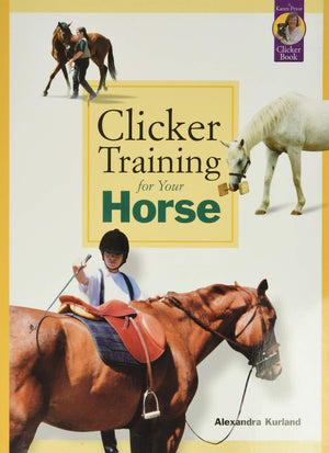 Clicker Training for Your Horse,New