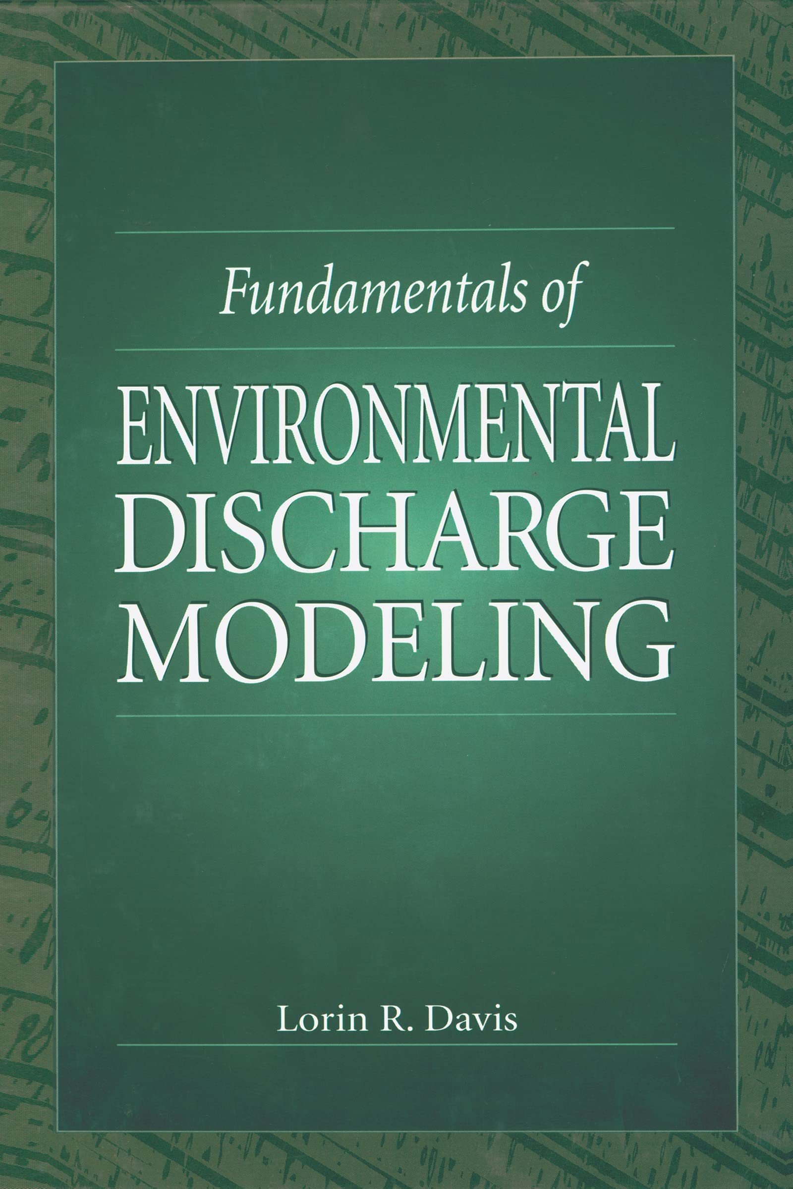 Fundamentals of Environmental Discharge Modeling (Mechanical and Aerospace Engineering Series),Used