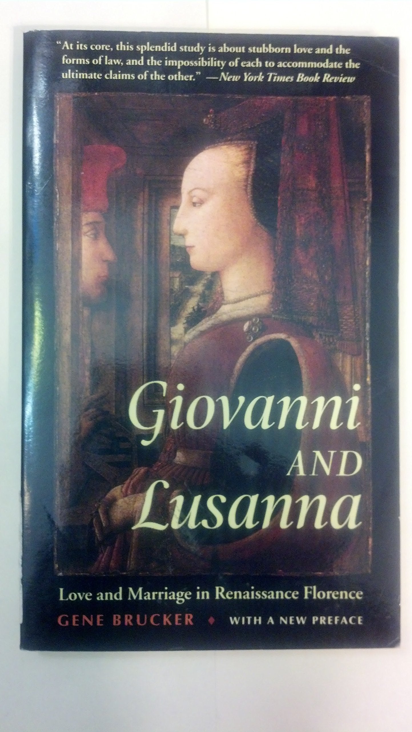 Giovanni And Lusanna: Love And Marriage In Renaissance Florence,New