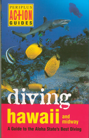 Diving Hawaii and Midway: A Guide to the Aloha State's Best Diving (Periplus Action Guides),Used
