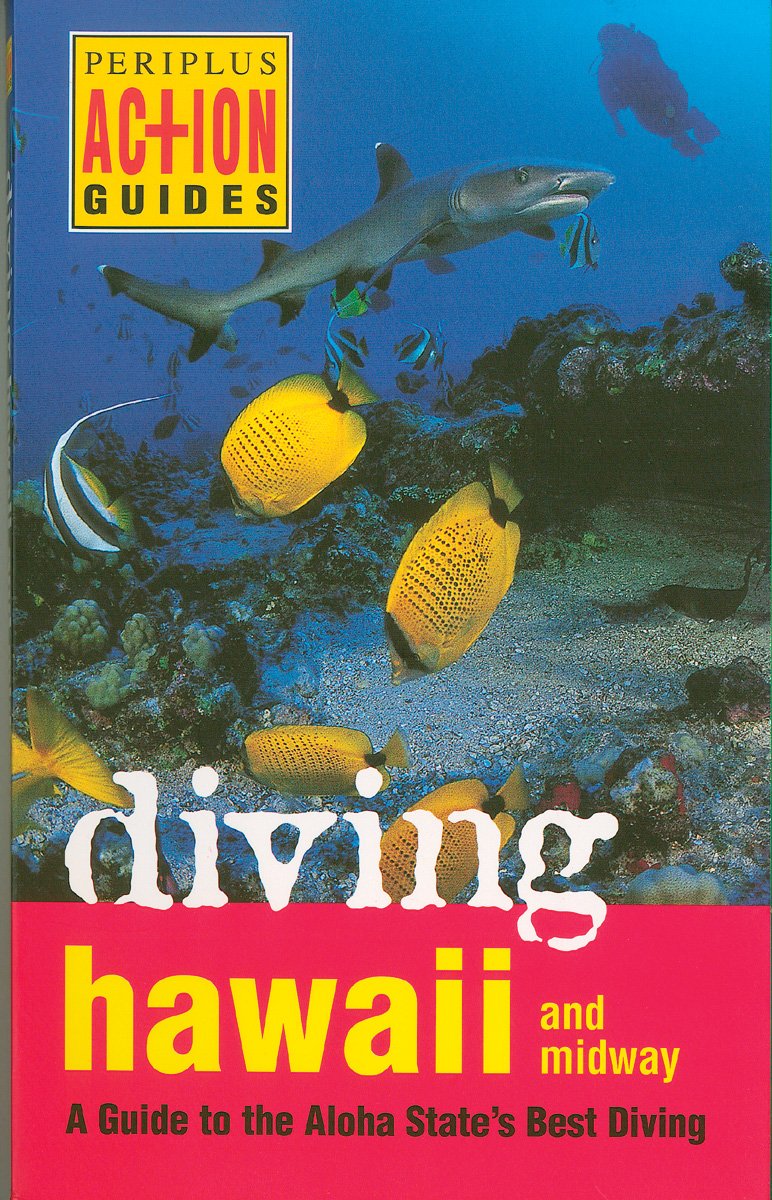 Diving Hawaii and Midway: A Guide to the Aloha State's Best Diving (Periplus Action Guides),Used