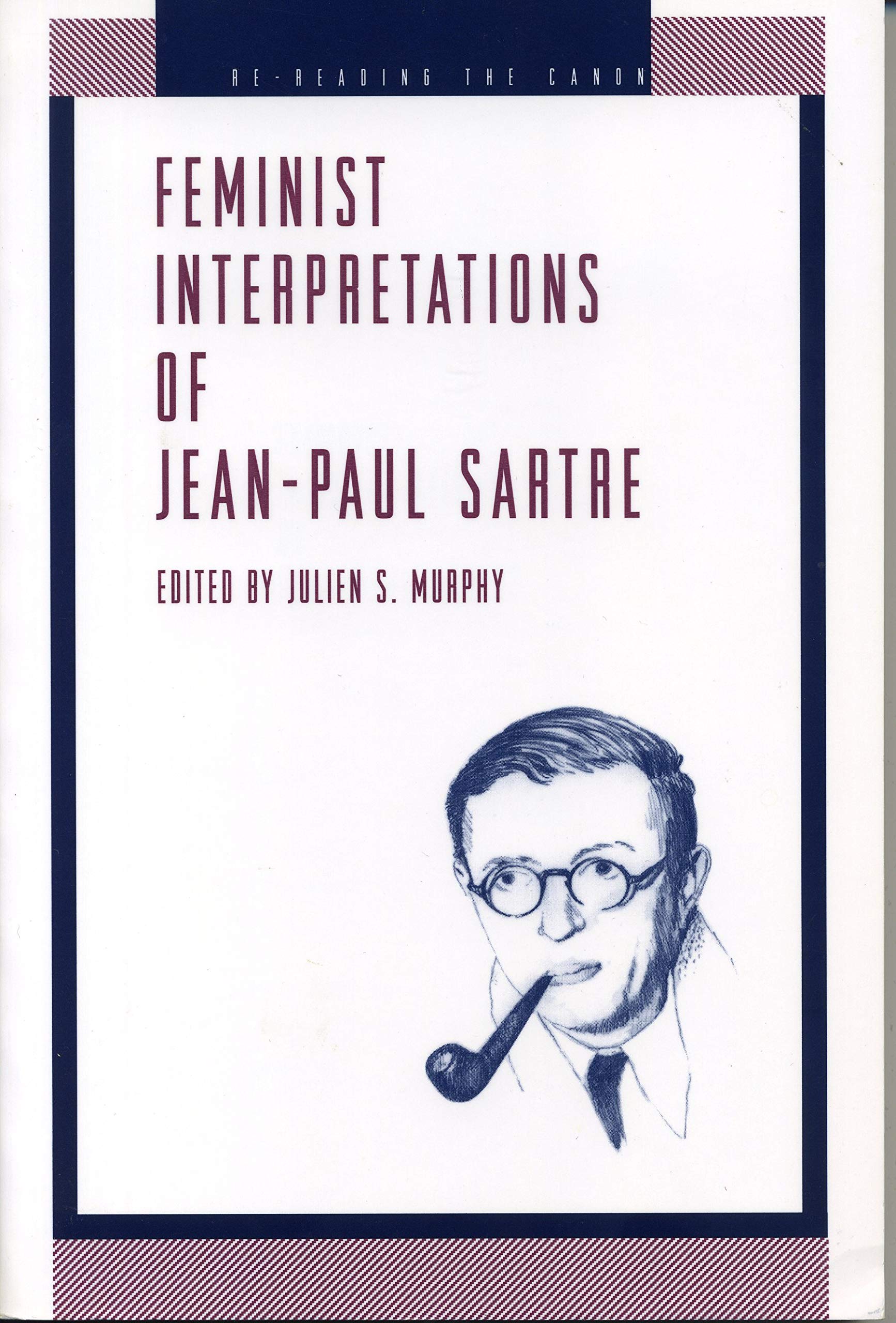 Feminist Interpretations Of Jeanpaul Sartre (Rereading The Canon)