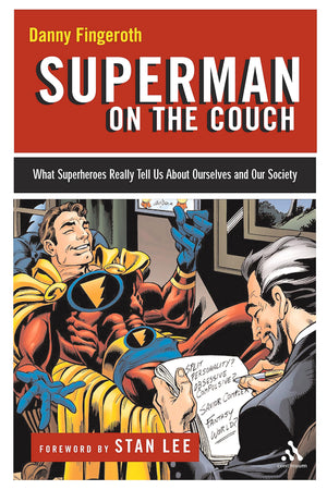 Superman on the Couch: What Superheroes Really Tell Us about Ourselves and Our Society,Used