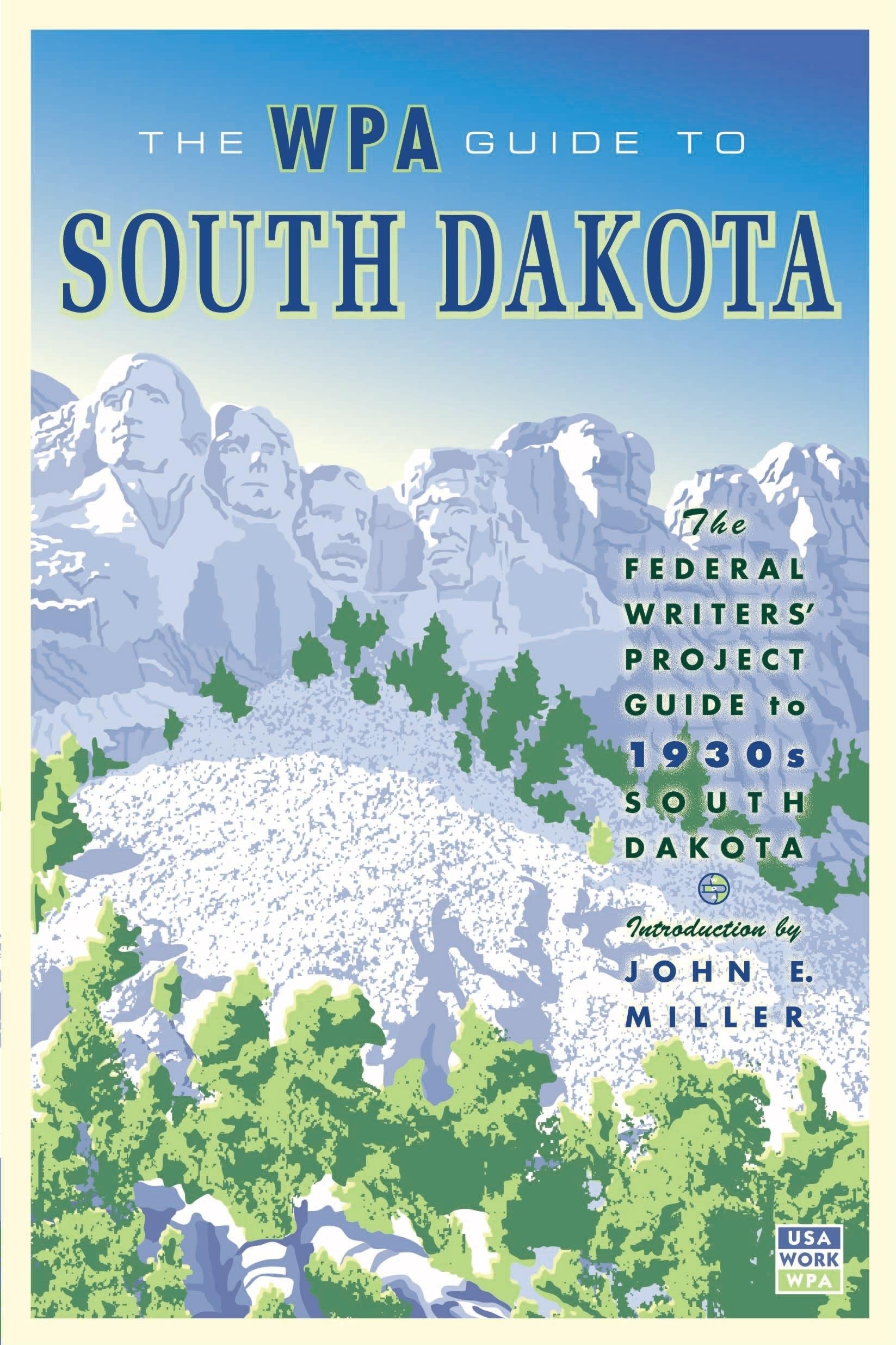 The Wpa Guide To South Dakota: The Federal Writers' Project Guide To 1930S South Dakota,New