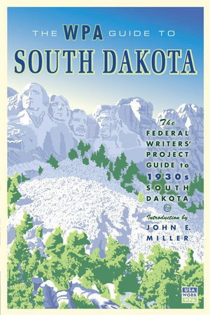 The Wpa Guide To South Dakota: The Federal Writers' Project Guide To 1930S South Dakota,New