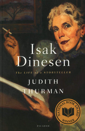 Isak Dinesen: The Life of a Storyteller,New