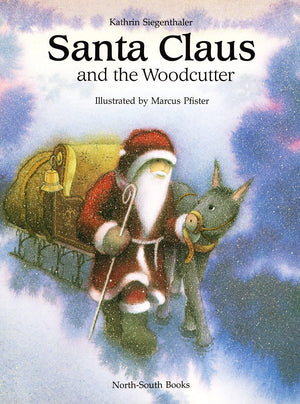 Santa Claus & the Woodcutter (A NorthSouth Paperback),Used