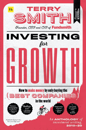 Investing For Growth: How To Make Money By Only Buying The Best Companies In The World  An Anthology Of Investment Writing, 201-used