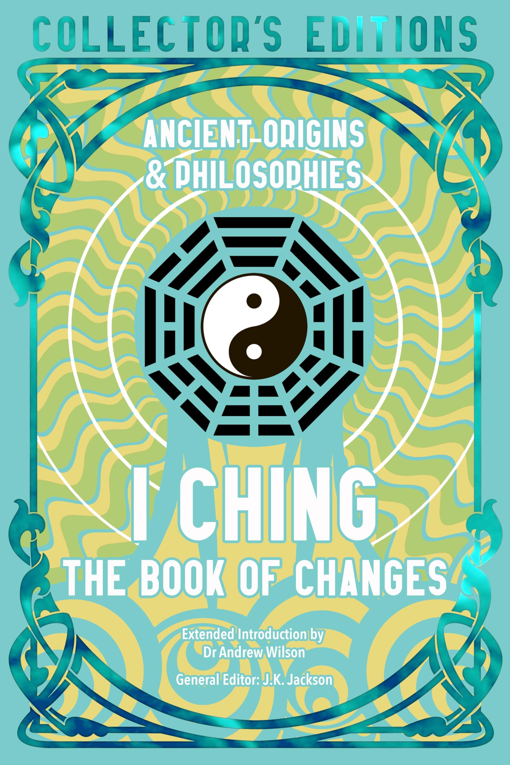 I Ching: The Book Of Changes (Flame Tree CollectorS Editions)
