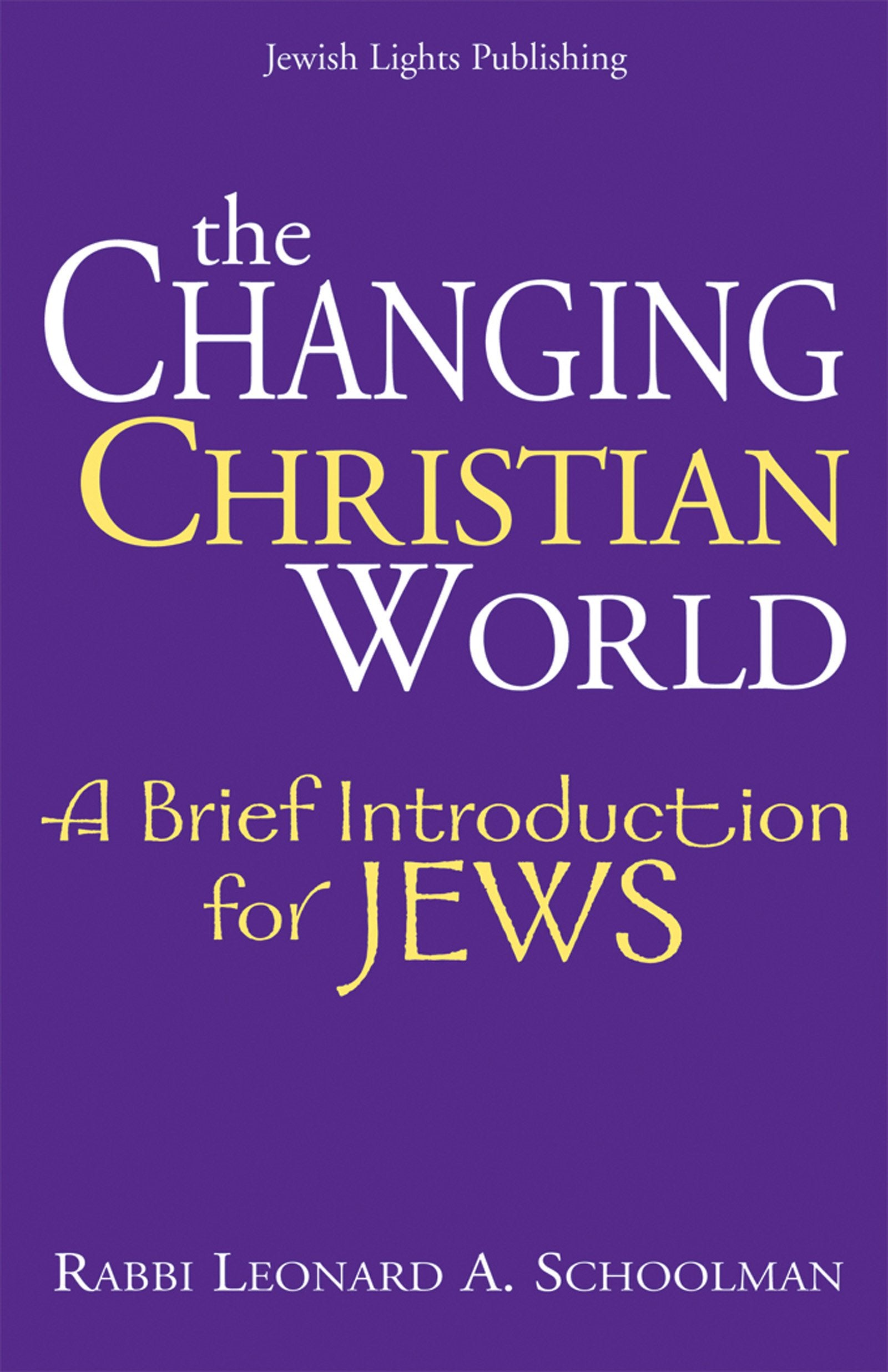 The Changing Christian World: A Brief Introduction for Jews,Used