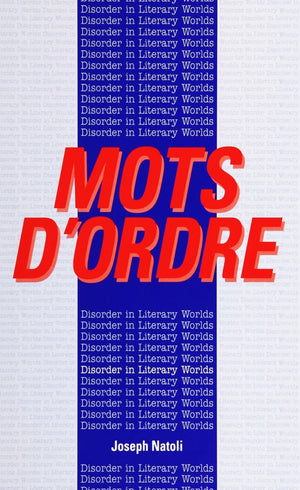 Mots D'Ordre: Disorder in Literary Worlds (Suny Series, the Margins of Literature),Used