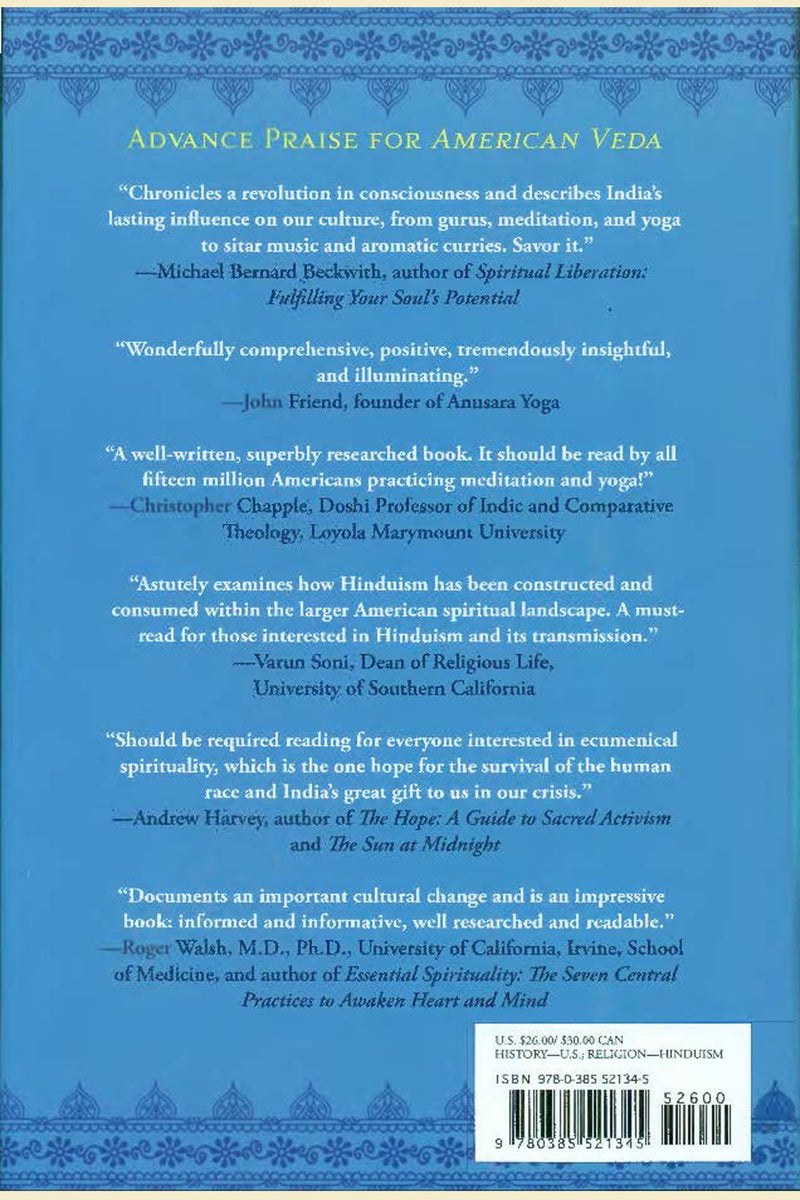 American Veda: From Emerson And The Beatles To Yoga And Meditation How Indian Spirituality Changed The West,New
