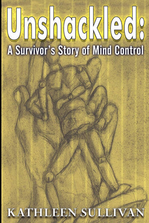 Unshackled: A Survivor's Story of Mind Control,Used
