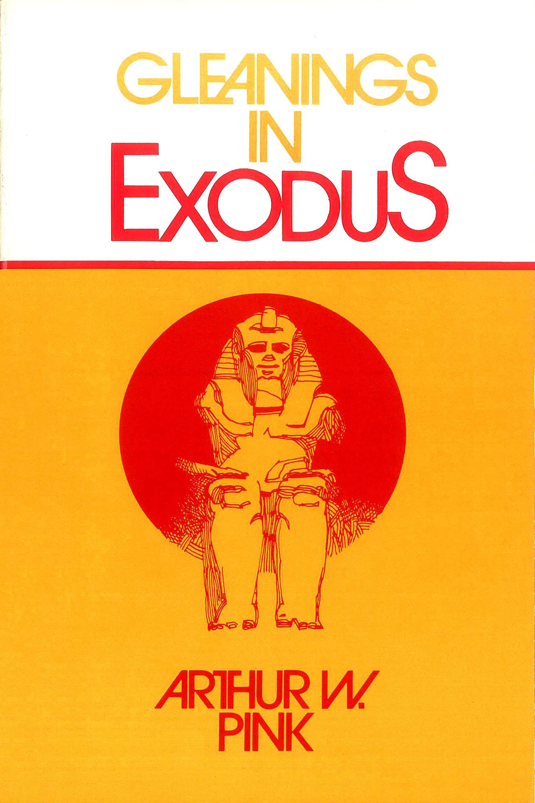 Gleanings In Exodus (Gleanings Series Arthur Pink)