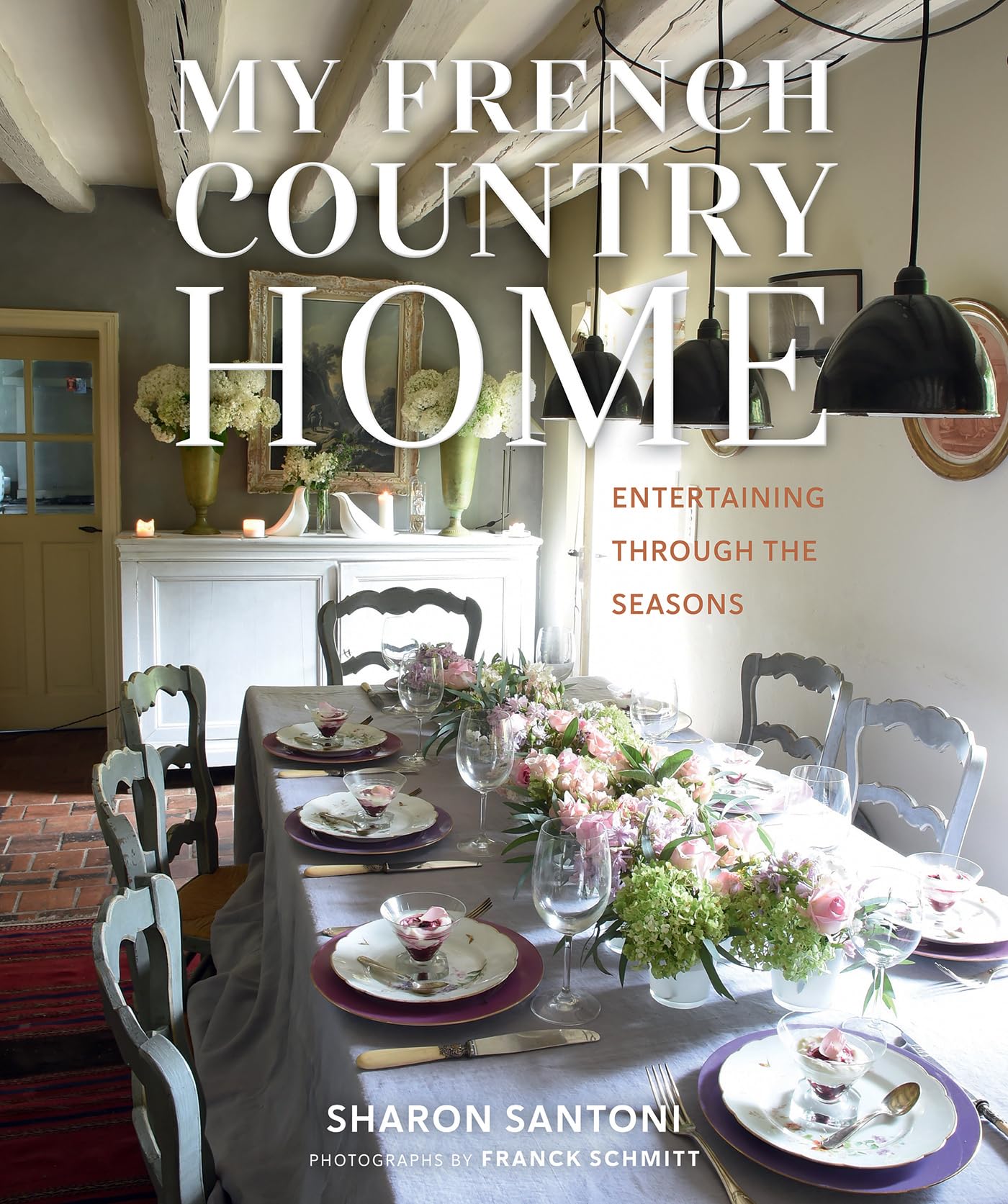 My French Country Home: Entertaining Through the Seasons,Used