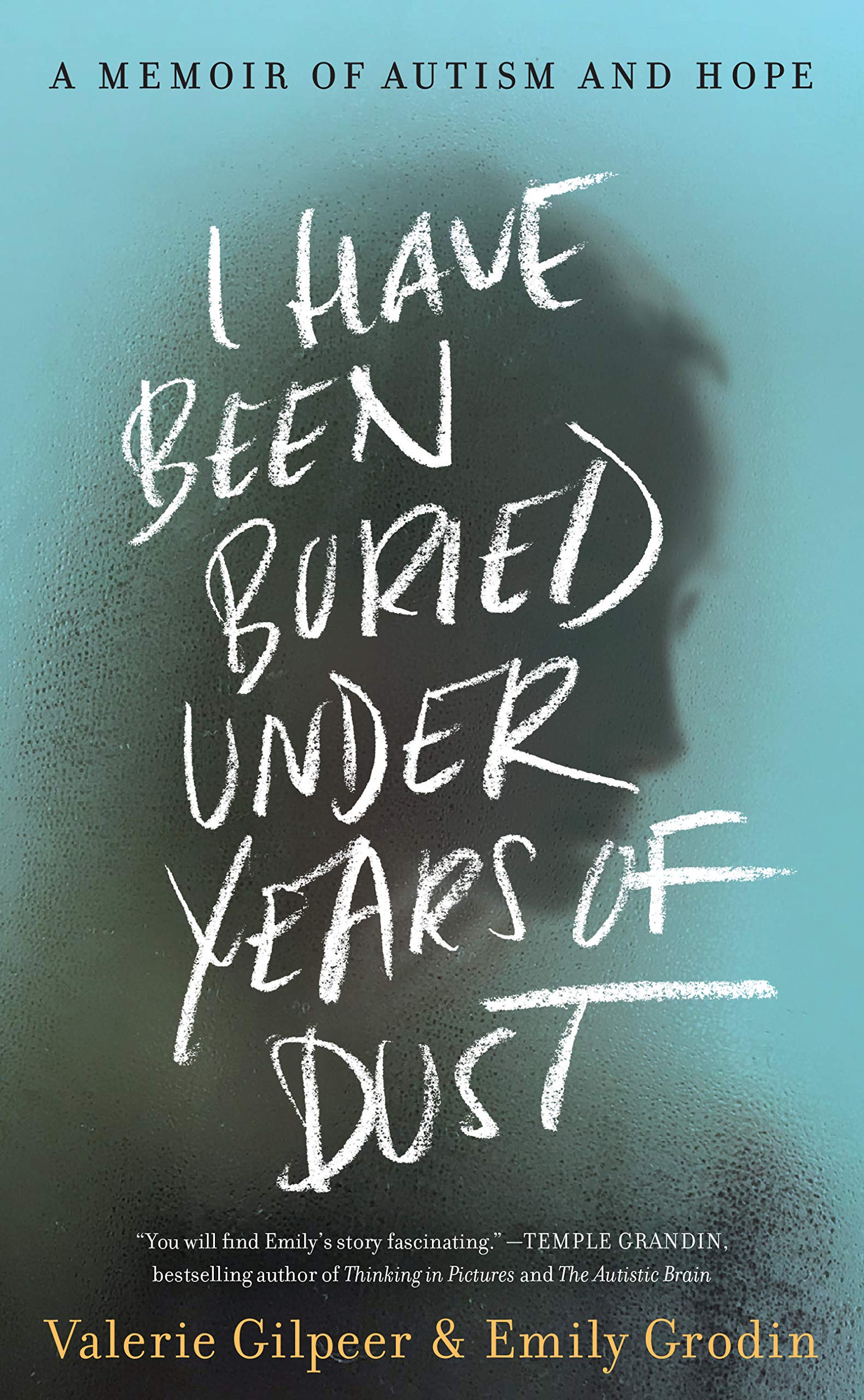 I Have Been Buried Under Years of Dust: A Memoir of Autism and Hope,Used