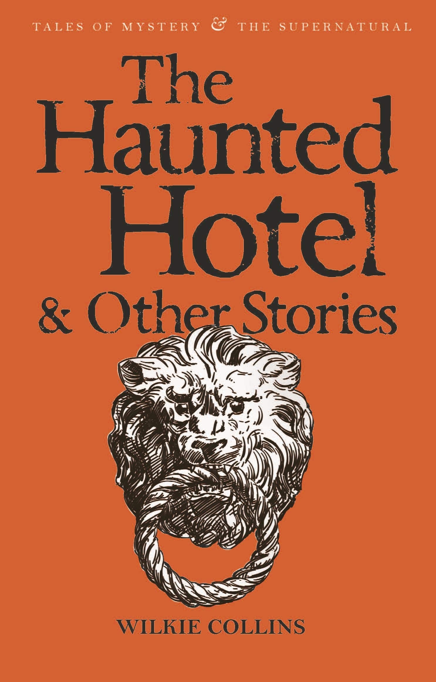 The Haunted Hotel & Other Stories (Tales Of Mystery & The Supernatural),Used