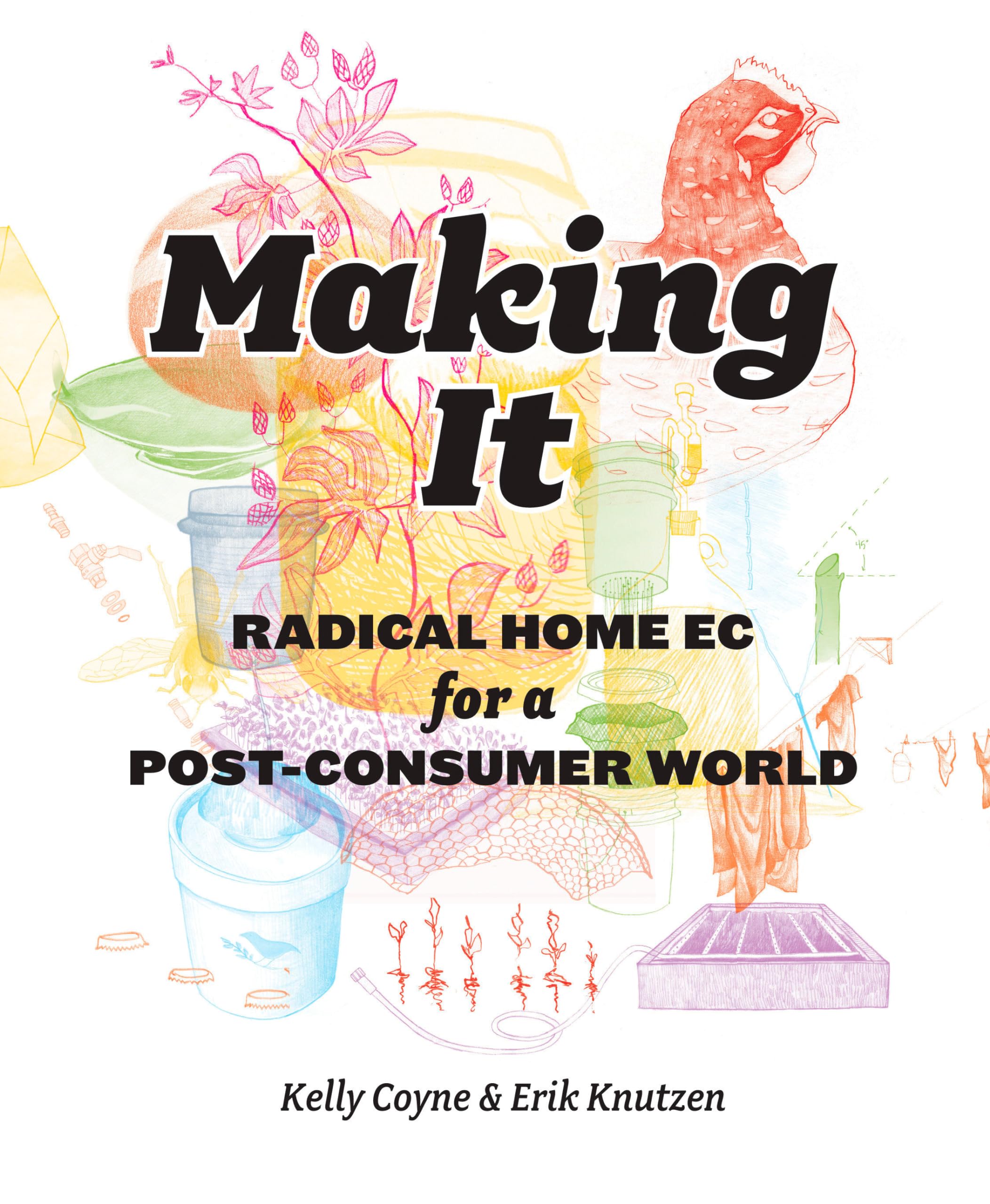 Making It: Radical Home Ec For A Postconsumer World