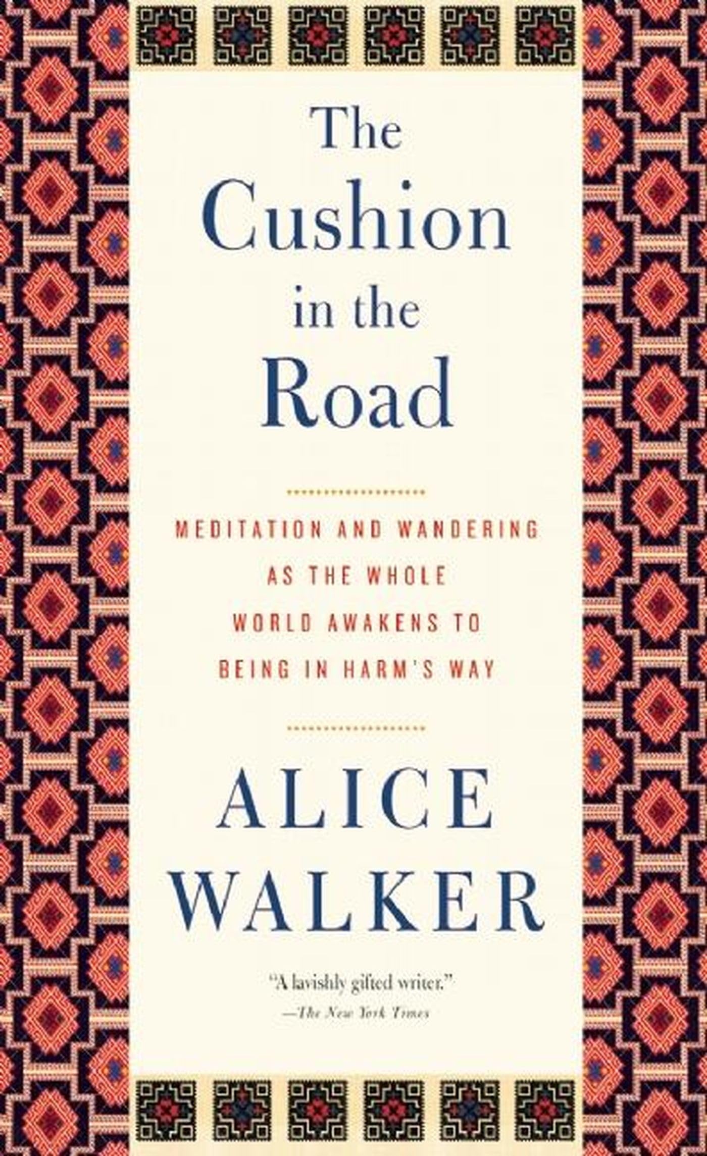 The Cushion In The Road: Meditation And Wandering As The Whole World Awakens To Being In Harm'S Way,Used