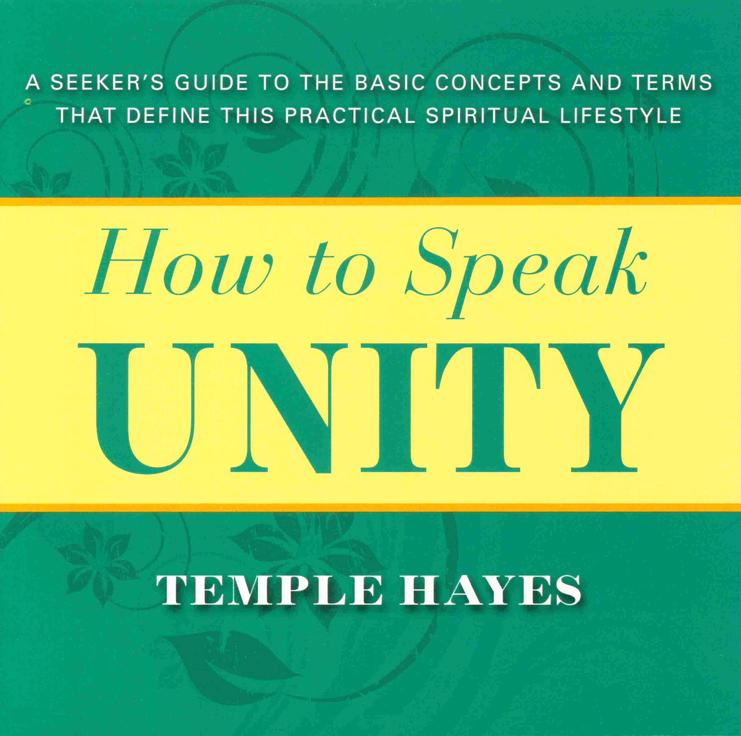 How To Speak Unity: Seeker'S Guide To The Basic Concepts And Terms That Define This Practical Spiritual Lifestyle,Used