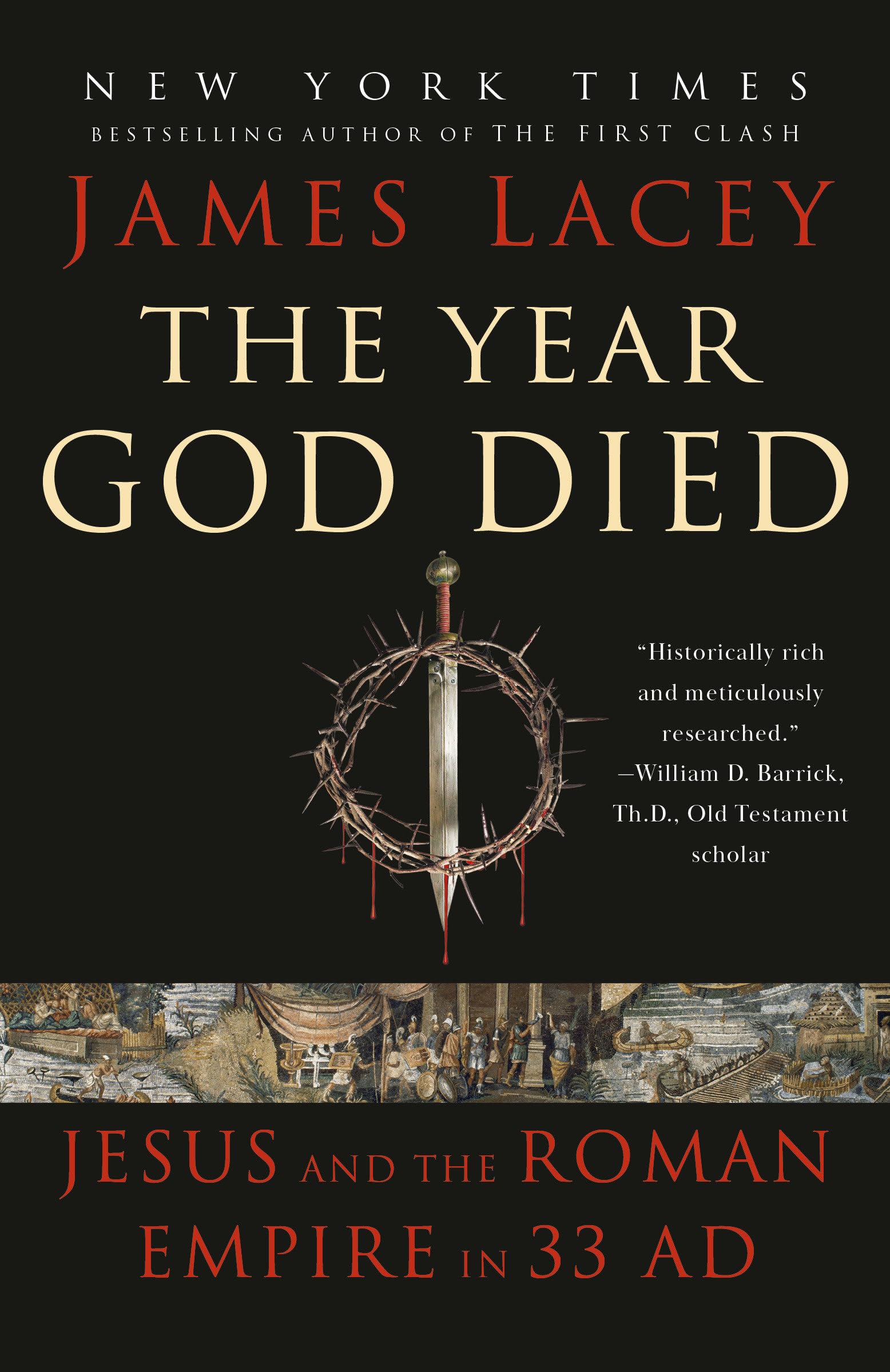 The Year God Died: Jesus And The Roman Empire In 33 Ad