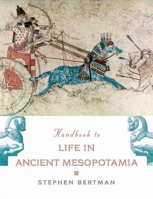 Handbook to Life in Ancient Mesopotamia,Used